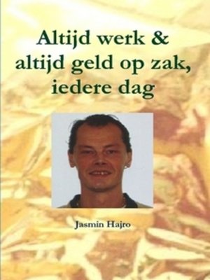 cover image of Altijd werk & altijd geld op zak, iedere dag